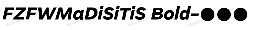 FZFWMaDiSiTiS Bold字体转换